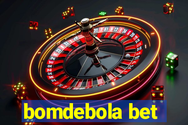 bomdebola bet